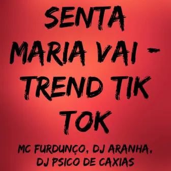 Senta Maria Vai Trend Tik Tok by Mc Furdunço