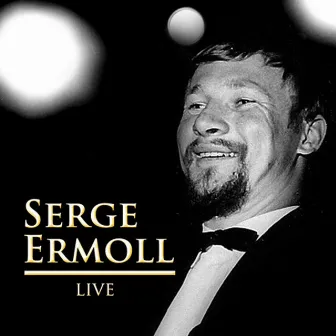 Live by Serge Ermoll