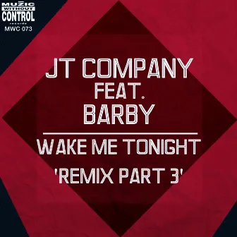 Wake Me Tonight (feat. Barby) [Remix Part 3] by Jt Company