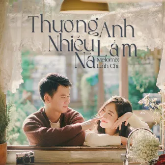 Thương Anh Nhiều Lắm Nà by Linh Chi