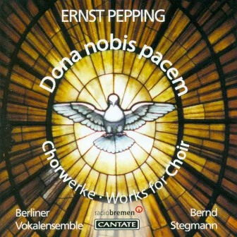 Pepping, E.: Missa Dona Nobis Pacem / Jesus Und Nikodemus / Ein Jegliches Hat Seine Zeit / Uns Ist Ein Kind Geboren by Bernd Stegmann