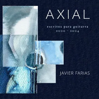 Axial. Escritos Para Guitarra by Javier Farias