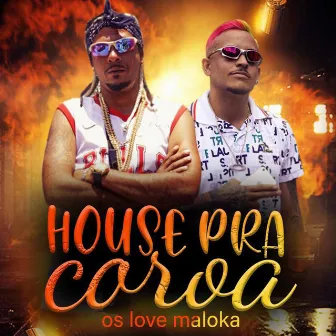 House pra Coroa by Os Love Maloka