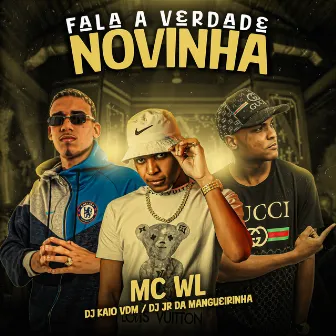 Fala A Verdade Novinha by MC WL