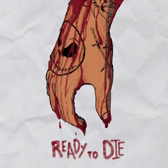 Ready 2 Die by KUDOKUSHI