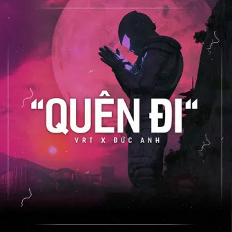 Quên Đi by VRT