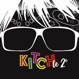 Kitch le 2e by Kitch