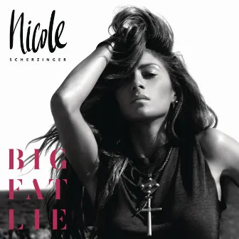 Big Fat Lie (Deluxe) by Nicole Scherzinger