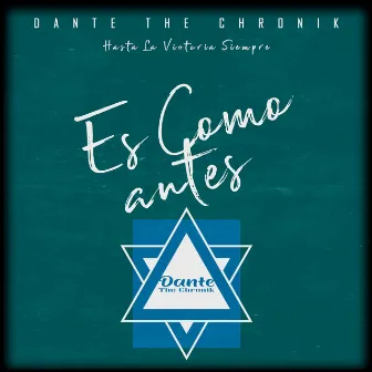 Es Como Antes by Dante The Chronik