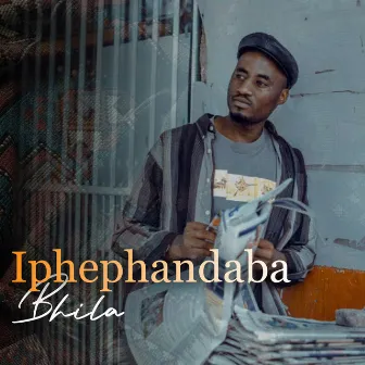 Iphephandaba by Bhila