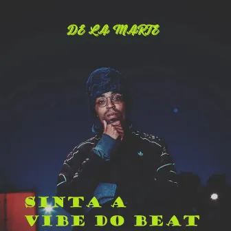 Sinta a Vibe do Beat by De La Marte