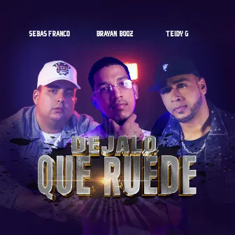 Déjalo Que Ruede by Teidy G