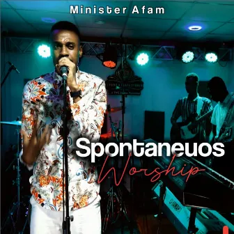 Spontaneous Worship by Minister Afam