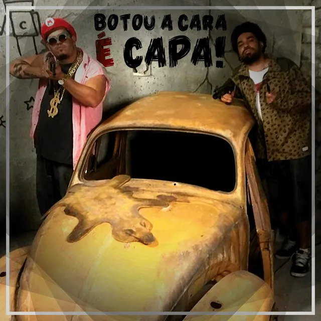 Botou a Cara É Capa!