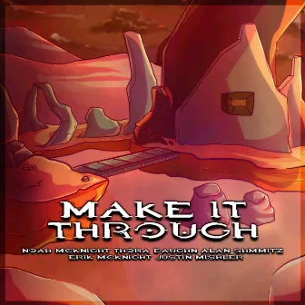 Make It Through by Noah McKnight