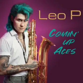 Comin' Up Aces by Leo P