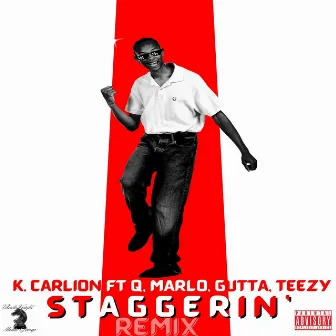 Staggerin' (remix) by K. Carlion