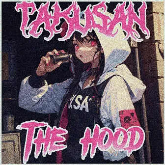 The Hood by TAKUSAN