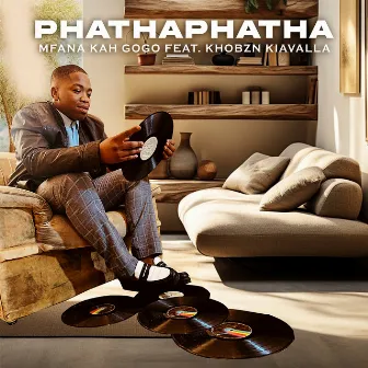 PHATHAPHATHA by Mfana Kah Gogo