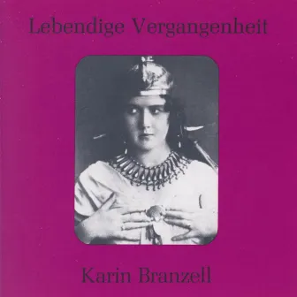 Lebendige Vergangenheit - Karin Branzell by Karin Branzell