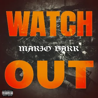 Watch Out by Mario Barr