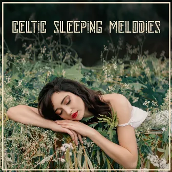 Celtic Sleeping Melodies – Magical Lullabies for People in Every Age by Gentle Music Sanctuary