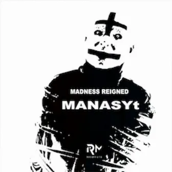 Madness Reigned by MANASYt