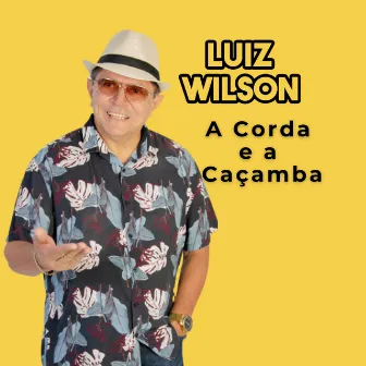 A Corda e a Caçamba by Luiz Wilson