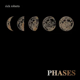 Phases by Rick Roberts