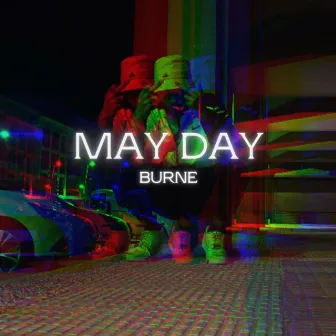 MAY DAY by BURNE