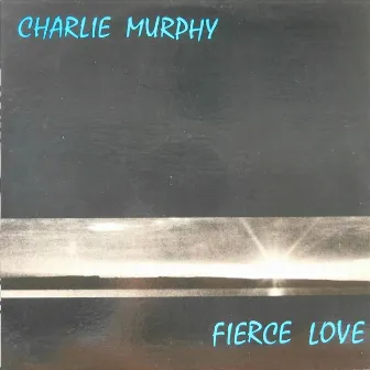 Fierce Love by Charlie Murphy