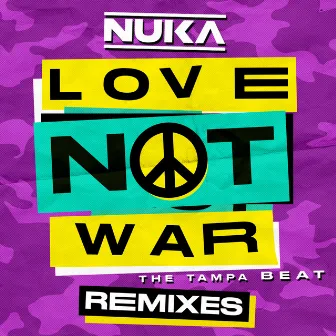 Love Not War (The Tampa Beat) [Remixes] (feat. Jason Derulo) by Nuka