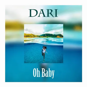 Oh Baby by Dari