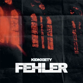 Fehler by Kidnxiety