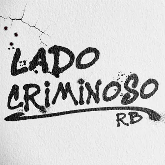 Lado Criminoso by RB Cria