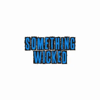 Something Wicked by Trash Talk