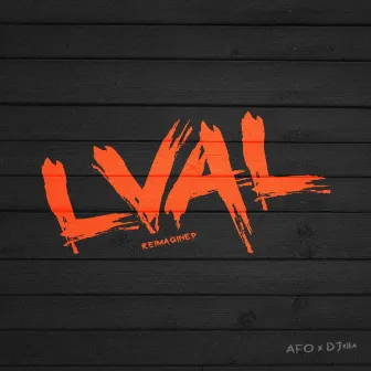 LVAL (Reimagined) by AFO