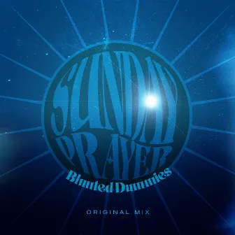 Sunday Prayer by Blunted Dummies