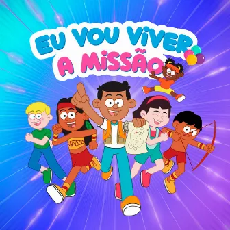 Eu Vou Viver a Missão by A Turma do Davi