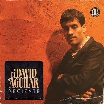 Reciente by El David Aguilar