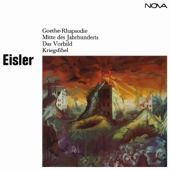 Eisler: Goethe-Rhapsodie / Mitte des Jahrhunderts / Das Vorbild / Kriegsfibel by Berliner Singakademie