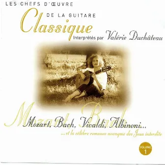 Les chefs d'oeuvre de la guitare classique : Mozart, Bach, Vivaldi, Albinoni by Valérie Duchâteau