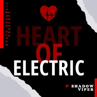 Heart Of Electric by Shadow Viper