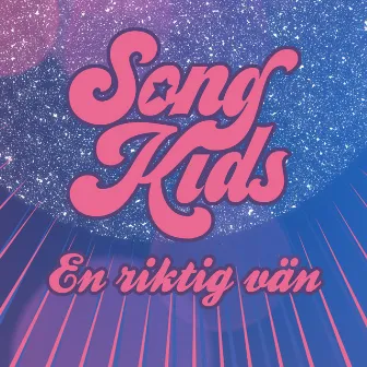 En riktig vän by Songkids