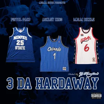 3 Da HarDaWay by Ashley King