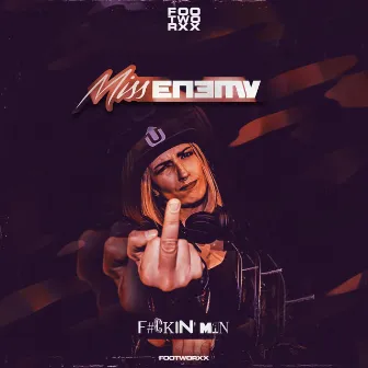 F#ckin' Man by Miss Enemy