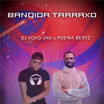 BANDIDA TARRAXO by DJ FOFO-JAH