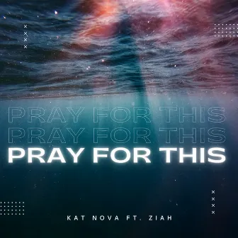 Pray For This (feat. ZIAH) by Kat Nova