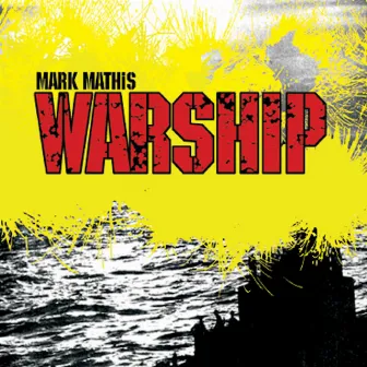 Warship by Mark Mathis