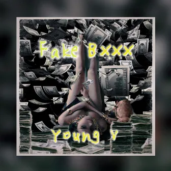 FAKE B** by Young V